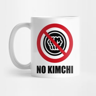 NO Kimchi - Anti series - Nasty smelly foods - 20B Mug